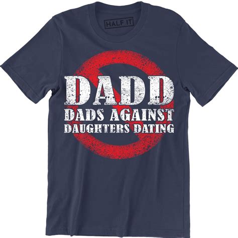 Dads against daughters dating t shirt walmart